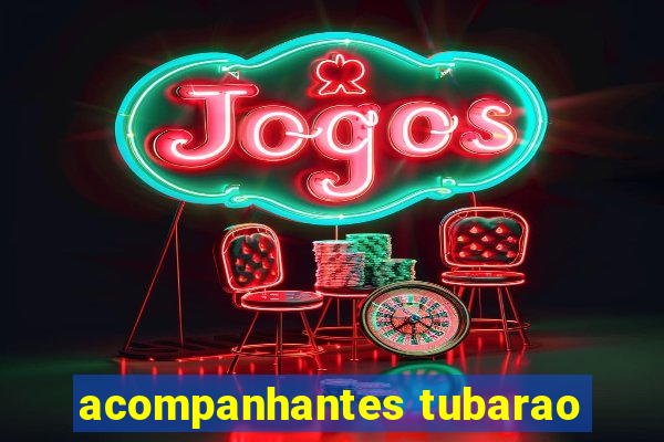 acompanhantes tubarao